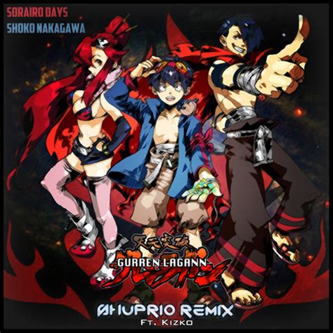 Sorairo Days - Shoko Nakagawa (Shuprio Remix Ft. Kizko) [Gurren Lagann ...