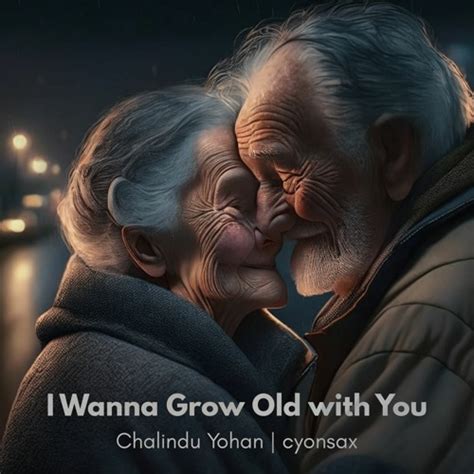 I Wanna Grow Old with You - Listen to music