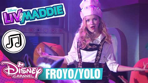 Froyo/Yolo| Liv&Maddie Songs - YouTube