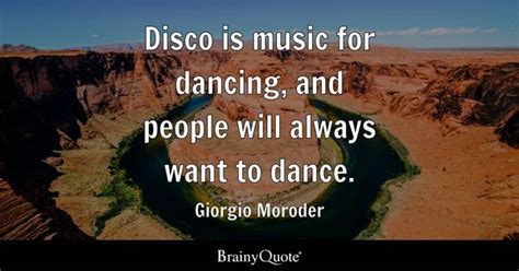 Giorgio Moroder - Disco is music for dancing, and people...