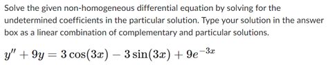 Solved Solve the given non-homogeneous differential equation | Chegg.com