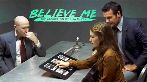 Is Movie 'Believe Me: The Abduction of Lisa McVey 2018' streaming on ...