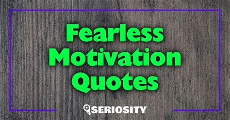 Fearless Motivation Quotes: Unlock Your Inner Strength and Confidence