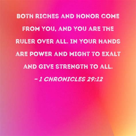 1 Chronicles 29:12 Both riches and honor come from You, and You are the ...