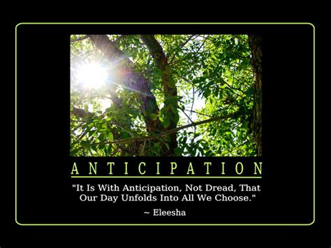 Quotes about Anticipation (243 quotes)