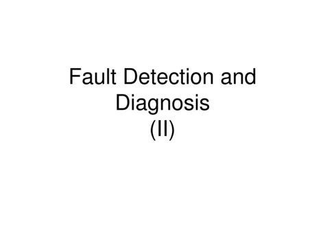 PPT - Fault Detection and Diagnosis (II) PowerPoint Presentation, free ...