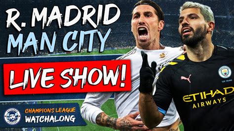 Real Madrid vs Man City LIVE Stream | CHAMPIONS LEAGUE WATCHALONG - YouTube