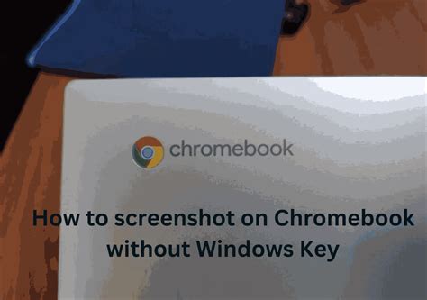 Top 7 Ways Screenshot on Chromebook without Windows Key🥇