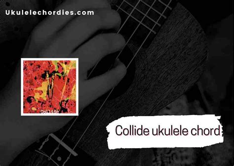 Collide ukulele chords by Ed Sheeran - Ukulele Chordies