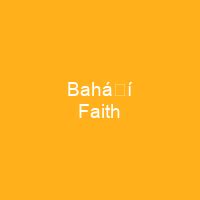 Baháʼí Faith - Shortpedia - condensed info