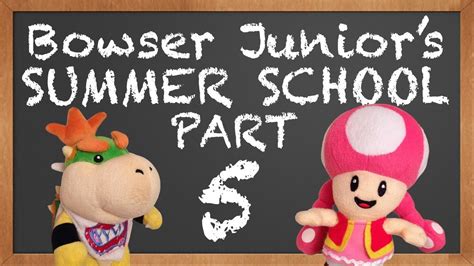 SML Movie: Bowser Junior's Summer School 5 - YouTube