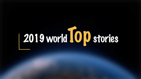 Top world news stories from 2019 - CGTN