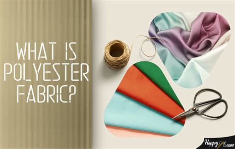 What is Polyester Fabric? (Explained) | HappySeam