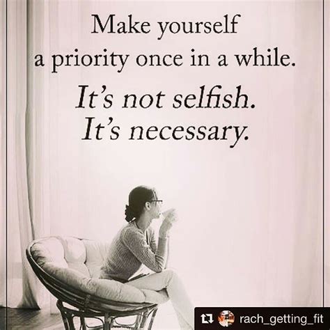 It's not selfish to look after yourself, put yourself first. When we ...