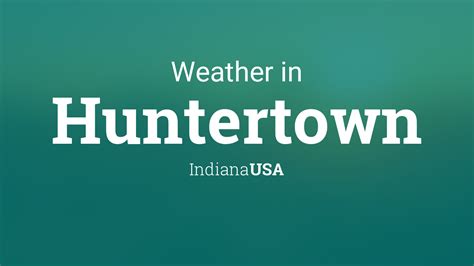 Weather for Huntertown, Indiana, USA