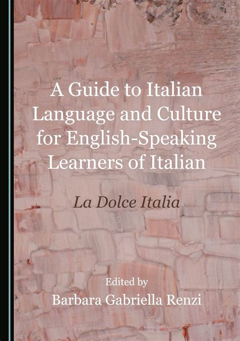 A Guide to Italian Language and Culture for English-Speaking Learners ...