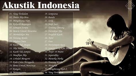 Akustik Indonesia Terbaik 2020 - 50 Lagu Akustik Indonesia Paling Enak ...