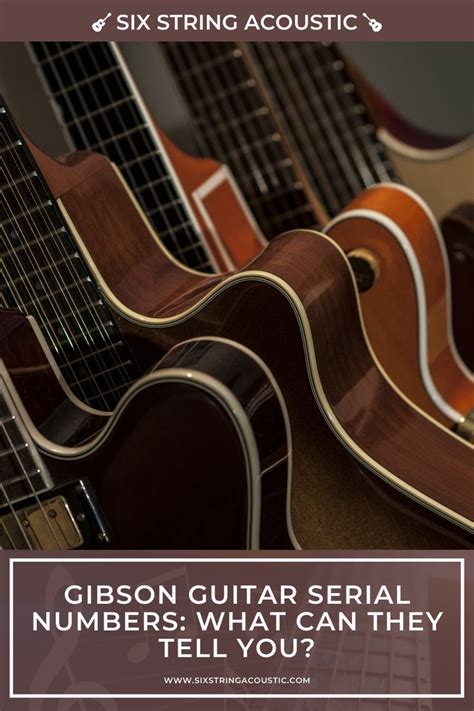 Gibson Guitar Serial Numbers: What Can They Tell You?