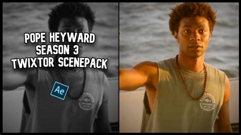 Pope Heyward (OBX S3) Twixtor Scenepack - corey scenes - YouTube