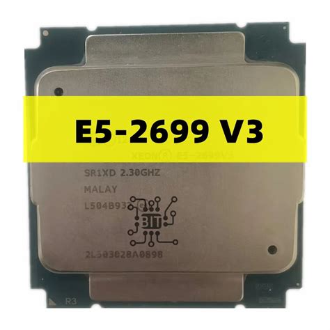 Xeon E5-2699 v3 E5 2699v3 E5 2699 v3 2.3 GHz 18-Core 36-Thread 45MB ...