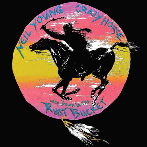 NEIL YOUNG AND CRAZY HORSE - WAY DOWN IN THE RUST BUCKET (Deluxe Box ...