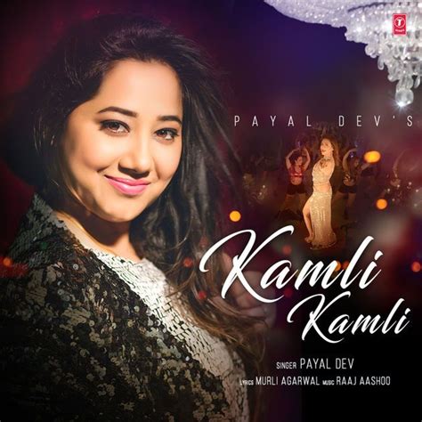 Kamli Kamli mp3 song Hindi download by Payal Dev in album Saakhi ...