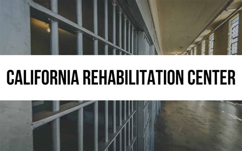 California Rehabilitation Center: The View From Behind Bars