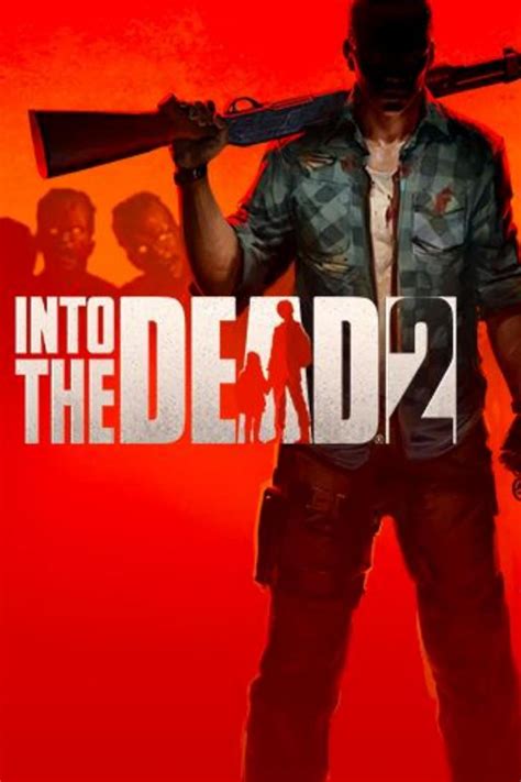 Into the Dead 2 (Video Game 2017) - IMDb