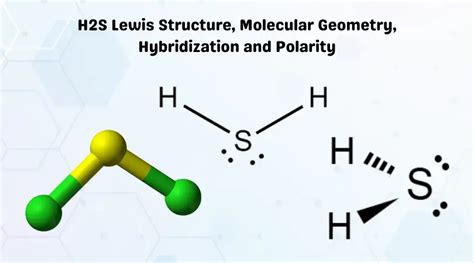 H2S Lewis Structure, Molecular Geometry, Hybridization and Polarity