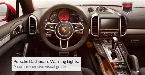 Porsche Dashboard Warning Lights: A comprehensive visual guide