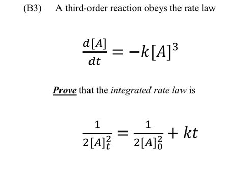 Solved (B3) A third-order reaction obeys the rate law d[4] = | Chegg.com