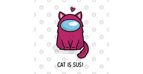 Among US Pink Cat is sus - Among Us - Sticker | TeePublic