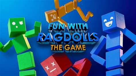 Fun with Ragdolls file - IndieDB