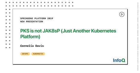 PKS Is Not JAK8sP (Just Another Kubernetes Platform) - InfoQ