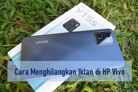 Cara Menghilangkan Iklan di HP Vivo Tanpa Aplikasi - Rancah Post