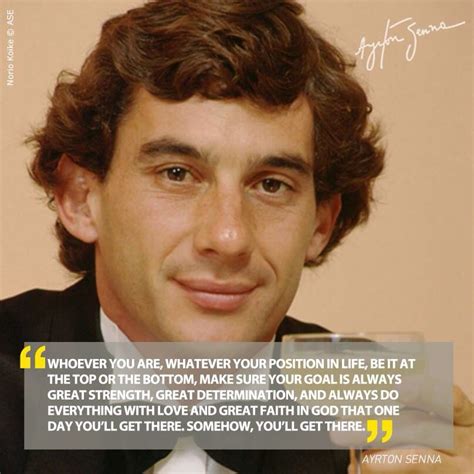 Ayrton Senna is my hero, my inspiration, he can get you through many ...