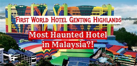 genting highlands first world hotel ghost story - Justin Rampling