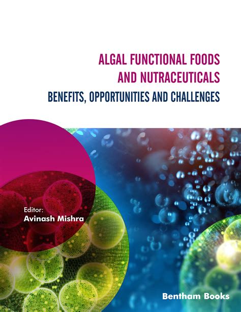 Algal Functional Foods and Nutraceuticals: Benefits, Opportunities, and ...