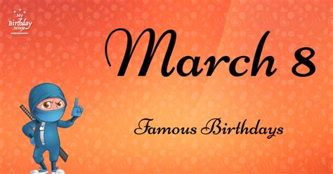 Who Was Born On My Birthday? March 8 Famous Birthdays