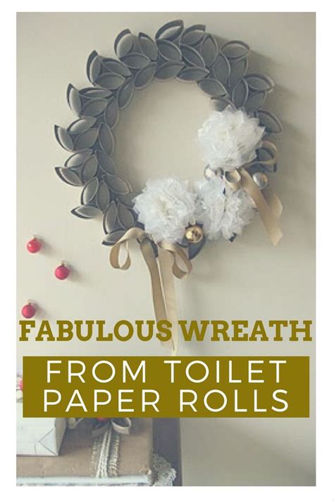 Fabulous Toilet Paper Rolls Wreath | Diy christmas snowflakes ...