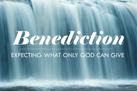 WHAT IS A BENEDICTION IN THE BIBLE?