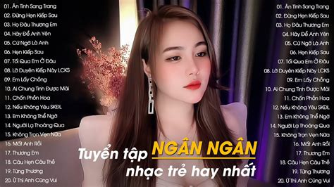 NGÂN NGÂN | Tuyển Tập Những Bài Hát Cover Triệu View Hay Nhất 2023 Của ...