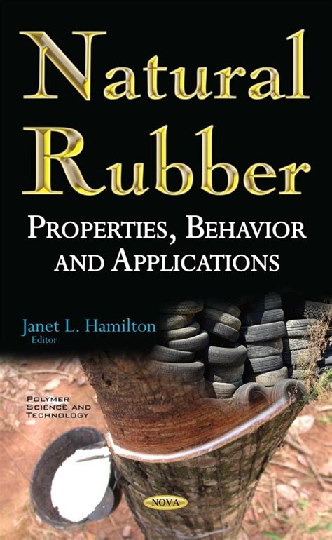 Natural Rubber: Properties, Behavior and Applications – Nova Science ...