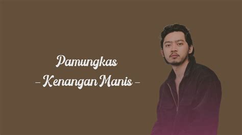 Pamungkas Kenangan Manis (Music Video Lirik) - YouTube