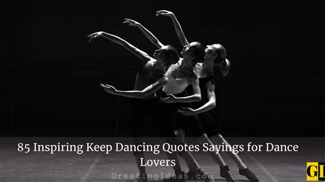 85 Inspiring Keep Dancing Quotes Sayings for Dance Lovers