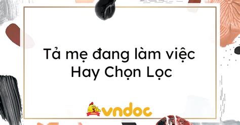 Bài văn tả mẹ đang làm việc Hay Chọn Lọc - Tả người thân đang làm việc ...