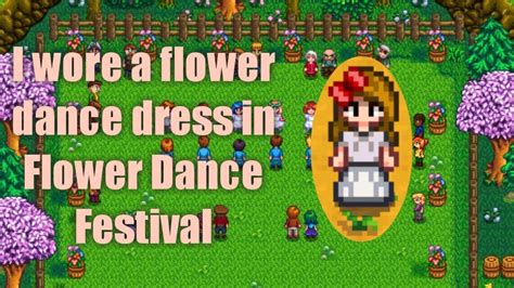 I wore a flower dance dress in Flower Dance Festival - Stardew Valley ...