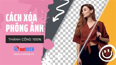 Cách xóa phông ảnh online thành công 100% - www.netweb.vn