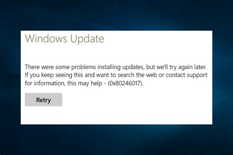 Windows 11 Update Error 0x80246017: A Comprehensive Guide