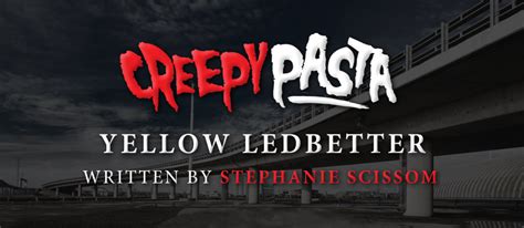 Yellow Ledbetter - Creepypasta